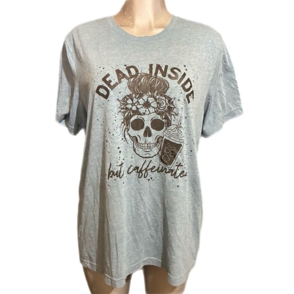 Skull Coffee T Shirt “Dead Inside But Caffeinated” Messy Bun Grunge Punk Goth XL